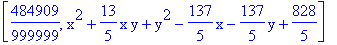 [484909/999999, x^2+13/5*x*y+y^2-137/5*x-137/5*y+828/5]